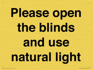 Please open the blinds and use natural light
